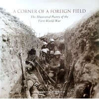 A Corner Of A Foreign Field. The Poems Of World War One