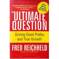 The Ultimate Question. Driving Good Profits And True Growth