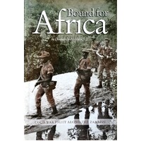 Bound For Africa. Cold War Fight Along The Zambezi