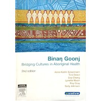 Binan Goonj. Bridging Cultures In Aboriginal Health