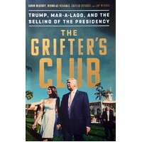 The Grifter's Club. Trump, Mar-A-Lago, And The Selling Of The Presidency