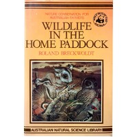 Wildlife in the Home Paddock. Nature Conservation for Australian Farmers.