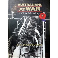 Australians at War. A Pictorial History