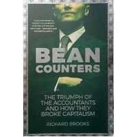 Bean Counters. The Triumph Of The Accountants And How They Broke Capitalism