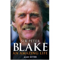 Sir Peter Blake. An Amazing Life