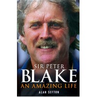 Sir Peter Blake. An Amazing Life