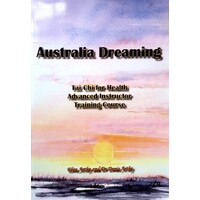 Australia Dreaming. Tai Chi For Health - Advanced Instructor Training Course