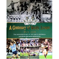 A Centenary Of Rugby League 1908 - 2008