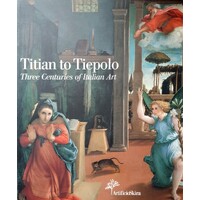 Titian To Tiepolo. Three Centuries Of Italian Art