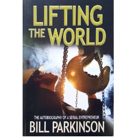 Lifting The World. The Autobiography Of A Serial Entrepreneur