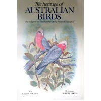 The Heritage Of Australian Birds. The Indigenous Bird Families Of The Australian Region