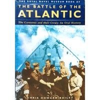 The Royal Naval Museum Book Of The Battle Of The Atlantic. The Corvettes