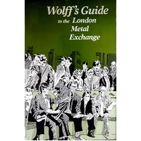 Wolff's Guide To The London Metal Exchange