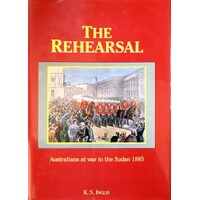 The Rehearsal. Australians At War In The Sudan 1885