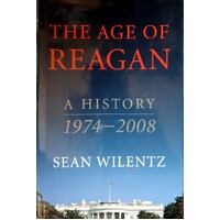 The Age Of Reagan. A History, 1974-2008