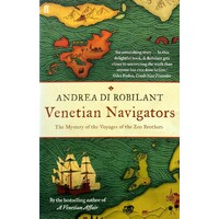Venetian Navigators. The Mystery Of The Voyages Of The Zen Brothers