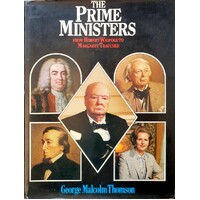 The Primeministers. From Robert Walpole To Margaret Thatcher