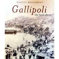 Gallipoli. The Fatal Shore