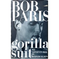 The Gorilla Suit. My Adventures In Bodybuilding