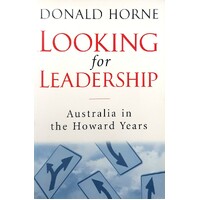 Looking For Leadership. Australia In The Howard Years