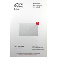 A World Without Email. Find Focus And Transform The Way You Work Forever