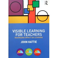 Visible Learning For Teachers. Maximizing Impact On Learning