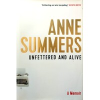 Unfettered And Alive. A Memoir