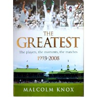 The Greatest. The Players, The Moments, The Matches 1993-2008