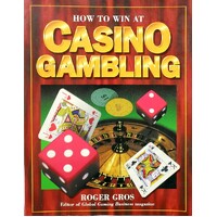 Casino Gambling. The Ultimate Play To Win Guide