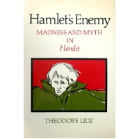 Hamlet's Enemy. Madness And Myth In Hamlet