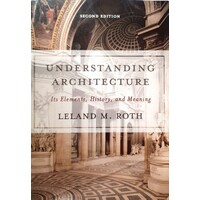 Understanding Architecture. Its Elements, History, And Meaning