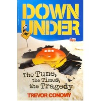Down Under. The Tune, The Times, The Tragedy