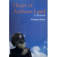 Heart Of Arnhem Land. A Memoir