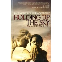 Holding Up The Sky. An African Life