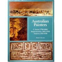 Australian Painters. Colonial Painters 1788-1880