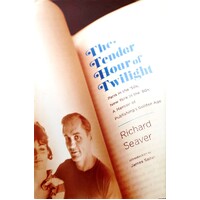 The Tender Hour Of Twilight. Paris In The 50s, New York In The 60s, A Memoir Of Publishing's Golden Age
