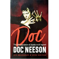 Doc. The Life And Times Of Aussie Rock Legend Doc Neeson