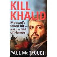 Kill Khalid. Mossad's Failed Hit And The Rise Of Hamas