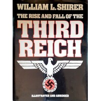 The Rise And Fall Of The Third Reich