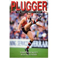 Plugger. The Tony Lockett Story