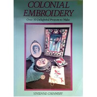Colonial Embroidery. Over30 Delightful Projects To Make
