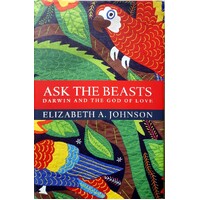 Ask The Beasts. Darwin And The God Of Love
