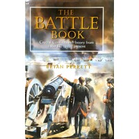 The Battle Book. Crucial Conflicts In History From 1469 BC To The Present