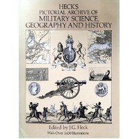 Heck's Pictorial Archive Of Military Science, Geography And History