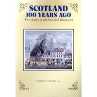 Scotland 100 Years Ago. The Charm Of Old Scotland Illustrated