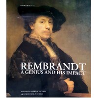 Rembrandt. A Genius And His Impact.