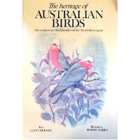 The Heritage Of Australian Birds. The Indigenous Bird Families Of The Australian Region