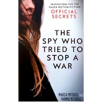 The Spy Who Tried To Stop A War. Inspiration For The Major Motion Picture Official Secrets