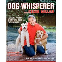 Dog Whisperer With Cesar Millan. The Ultimate Episode Guide