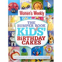 The Bumper Book Of Kids Birthday Cakes